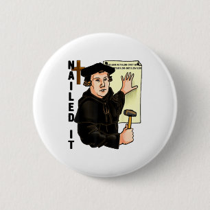 Nailed It Reformation Day Martin Luther Lutheranis 6 Cm Round Badge