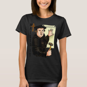 Nailed It Reformation Day Martin Luther Lutheranis T-Shirt