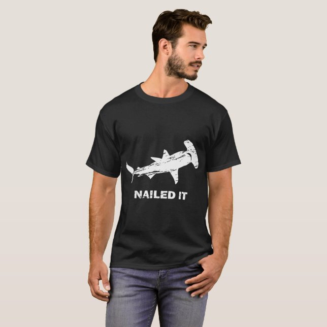 nailed it shark T-Shirt (Front Full)