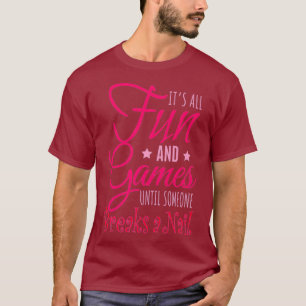 Nailist Gift Funny Saying Nail Tech Salon Artist T-Shirt