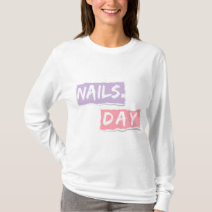 Nails Day - Gentle manicure - Making Nails  T-Shirt