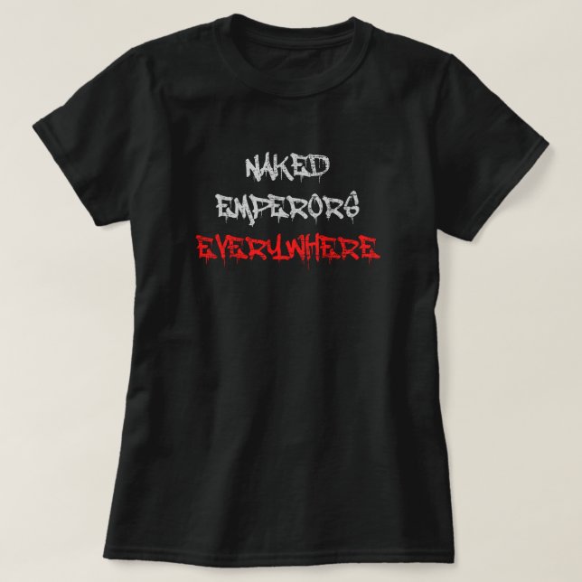 Naker Emperors Everywhere T-Shirt (Design Front)