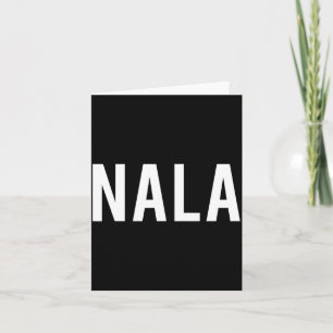 Nala - Cool New Funny Name Fan Gift Tee  Card