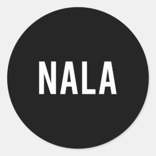 Nala - Cool New Funny Name Fan Gift Tee  Classic Round Sticker