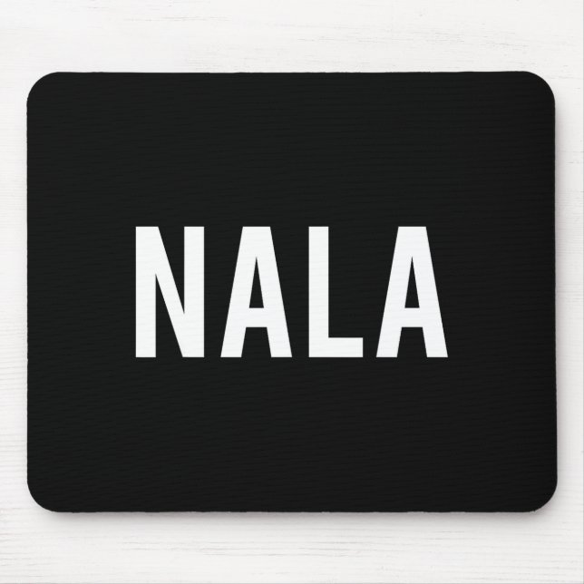 Nala - Cool New Funny Name Fan Gift Tee  Mouse Mat (Front)