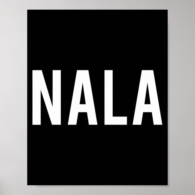 Nala - Cool New Funny Name Fan Gift Tee  Poster (Front)