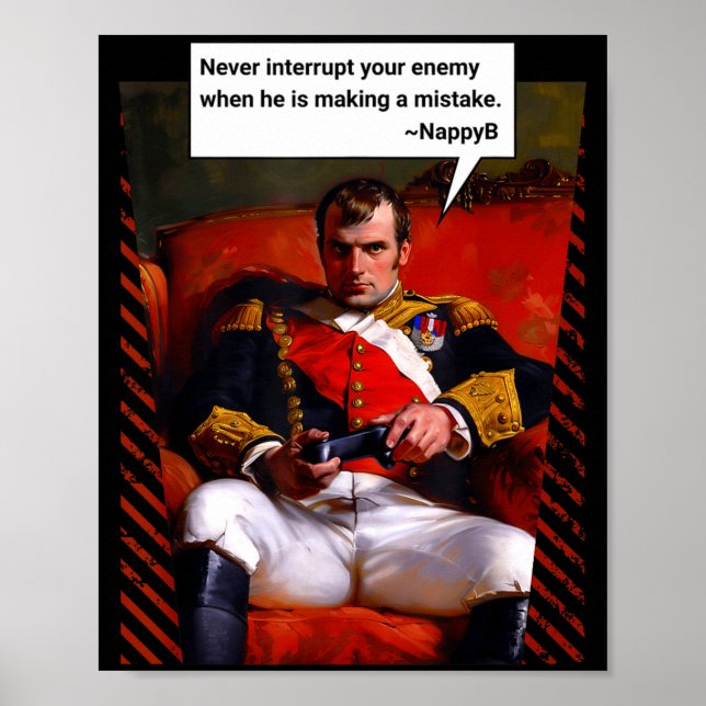 Naleon Bonaparte Gamer Quote - Funny History  Poster (Front)