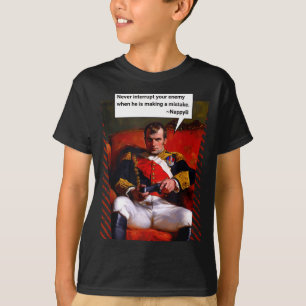 Naleon Bonaparte Gamer Quote - Funny History  T-Shirt