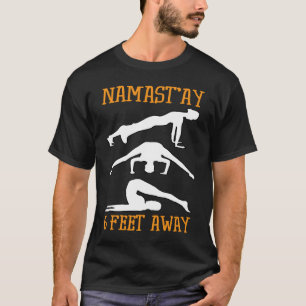 Namastay 6 Feet Away Different Yoga Poses T-Shirt
