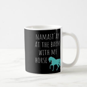 Namastay At The Barn With My Horse Horseback Ridin Coffee Mug