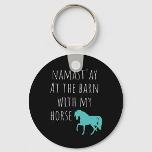 Namastay At The Barn With My Horse Horseback Ridin Key Ring