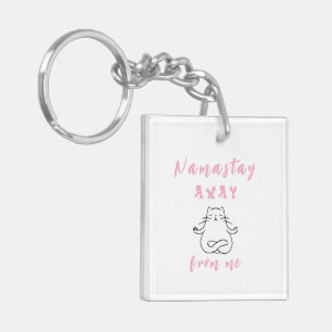 Namastay away from me key ring