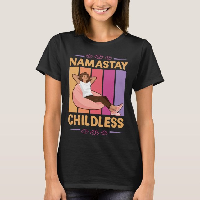 Namastay Childless Nomaste Yoga Lotus Flower Relax T-Shirt (Front)
