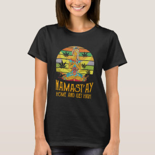Namast'ay Home And Get High Yoga Stoner Tee