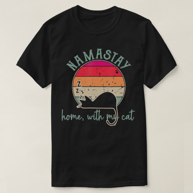 Namastay Home With My Cat  Namaste s For Women  T-Shirt (Design Front)