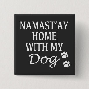 Namastay Home With My Dog 15 Cm Square Badge