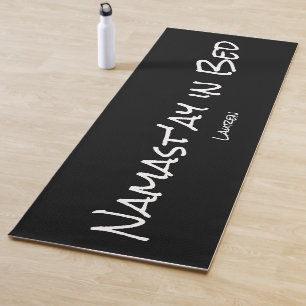 Namast'ay in Bed Black White Custom Name Yoga Mat