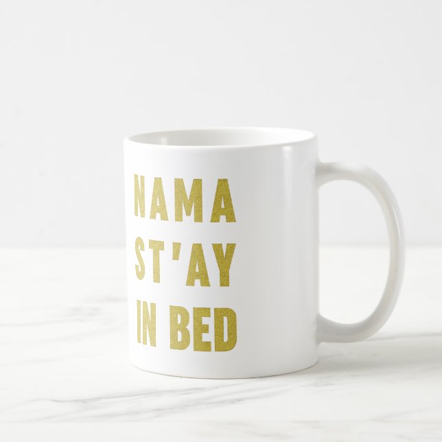 Namastay in Bed Funny Coffee Mug (Right)