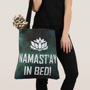 NAMAST'AY IN BED! TOTE BAG