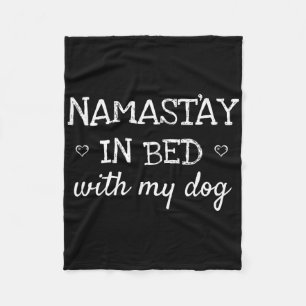 Namastay In Bed With My Dog Funny Parody Yoga Gift Fleece Blanket
