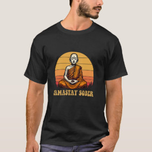 Namastay Sober , funny sobriety yoga T-Shirt
