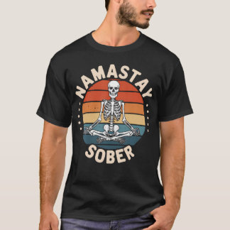 Namastay Sober Skeleton Yoga Skull Addiction Alcoh T-Shirt
