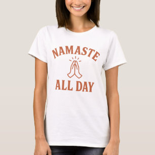 Namaste All Day Yoga Meditation Spiritual T-Shirt