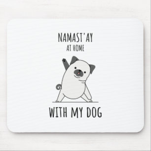 Namaste At Home With My Dog Mouse Mat