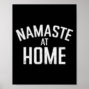 Namaste At Home Yoga Quarantine Funny Social Dista Poster