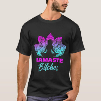 Namaste Bitchs Funny Yoga Meditation Premium T-Shirt