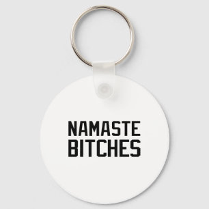 Namaste Es Funny Yoga Namaste Btches Key Ring