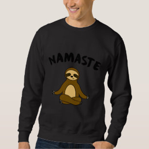 Namaste Funny Cute Sloth Yoga Pose Sloth Yoga Phra Sweatshirt