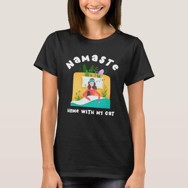 Namaste Home with My Cat  Yoga Meditation Mindfuln T-Shirt (Front)