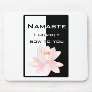 Namaste - I humbly bow to you Mouse Mat