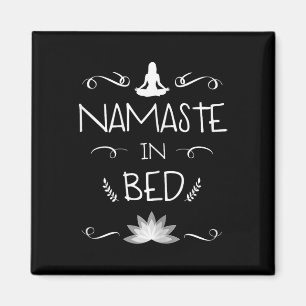 Namaste In Bed Funny Relaxation Yoga Meditation Sh Magnet