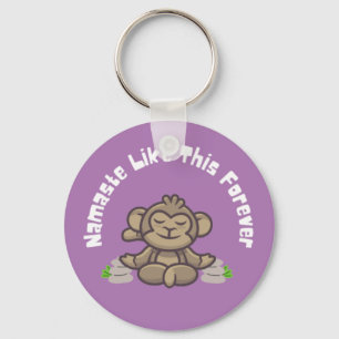 Namaste Like This Forever - Funny Monkey Yoga Pun Key Ring