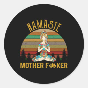 Namaste Mother Er Yoga Workout Fitness Funny Classic Round Sticker