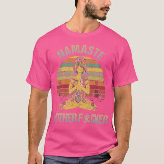 Namaste mother f tshirt 