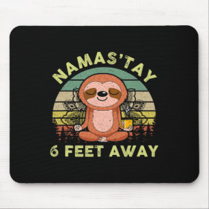 Namaste Namas'tay 6 Feet Away Funny Sloth Lover Qu Mouse Mat
