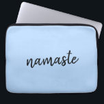 Namasté | Pastel Blue Yoga Spiritual Salutation Laptop Sleeve<br><div class="desc">Simple, stylish "namaste" quote art design in modern minimalist handwritten script typography on a pastel blue background. The slogan can easily be personalized with your own words for a perfect gift for a yoga bunny or pilates lover! Namasté literally means "greetings to you." In the Vedas, namaste mostly occurs as...</div>