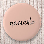 Namaste | Peachy Pink Modern Yoga Meditation 6 Cm Round Badge<br><div class="desc">Simple, stylish "namaste" quote art design in modern minimalist handwritten script typography on a pastel peachy pink background. The slogan can easily be personalized with your own words for a perfect gift for a yoga bunny or pilates lover! Namasté literally means "greetings to you." In the Vedas, namaste mostly occurs...</div>