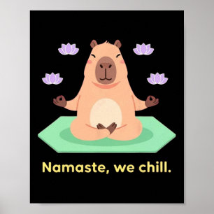 Namaste We Chill Funny Capyra Yoga Meditation _2 Poster