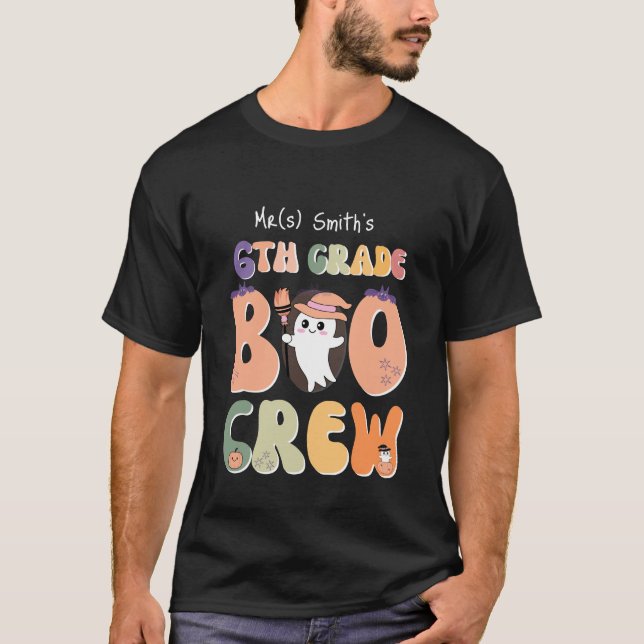 Name 6th grade Boo Crew Halloween teacher's black T-Shirt (Front)