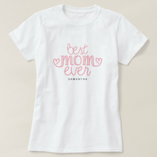 Name Best Mum Ever Typography Custom Mother's Day T-Shirt