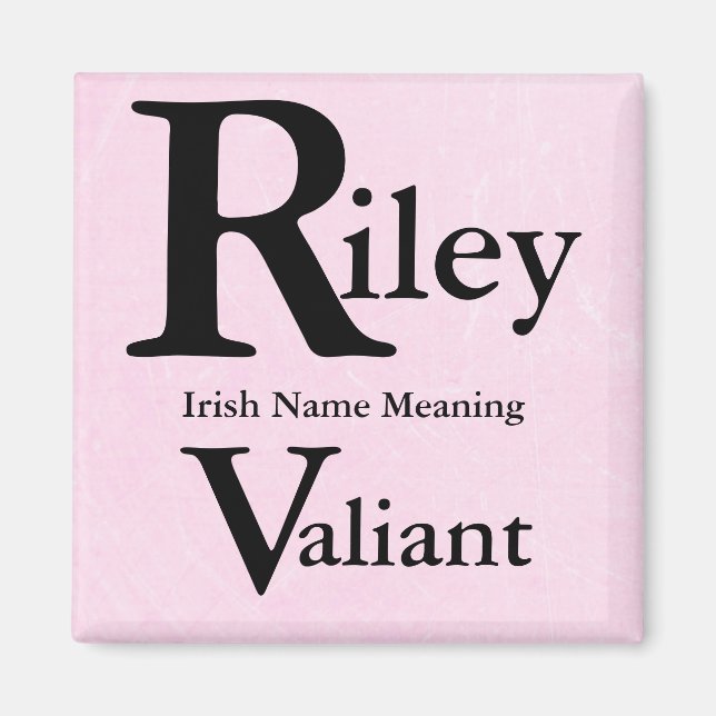 Name Meaning Magnet: Riley means Valiant Magnet (Front)