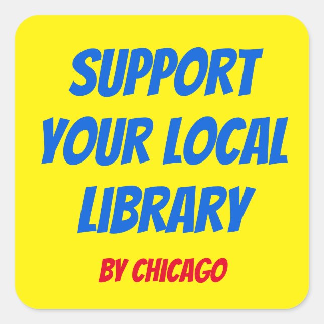 (Name of The Region) Support Your Local Library Square Sticker (Front)