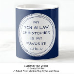 Name, Son In Law, Christmas, Birthday, Navy C41 Coffee Mug<br><div class="desc">🖤 Personalised mug for your son-in-law. Featuring the text “My son in law NAME is my favourite child!” (or any playful message you choose), these mugs are a fun and thoughtful way to show appreciation for the special bond you share. Just customise the message to make it uniquely yours. Ideal...</div>