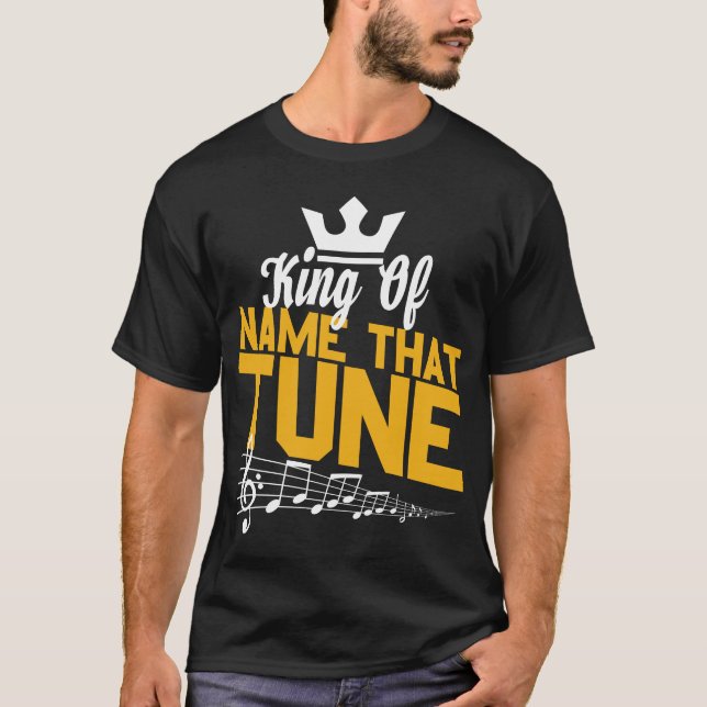 Name That Tune Trivia Night Funny King  T-Shirt (Front)