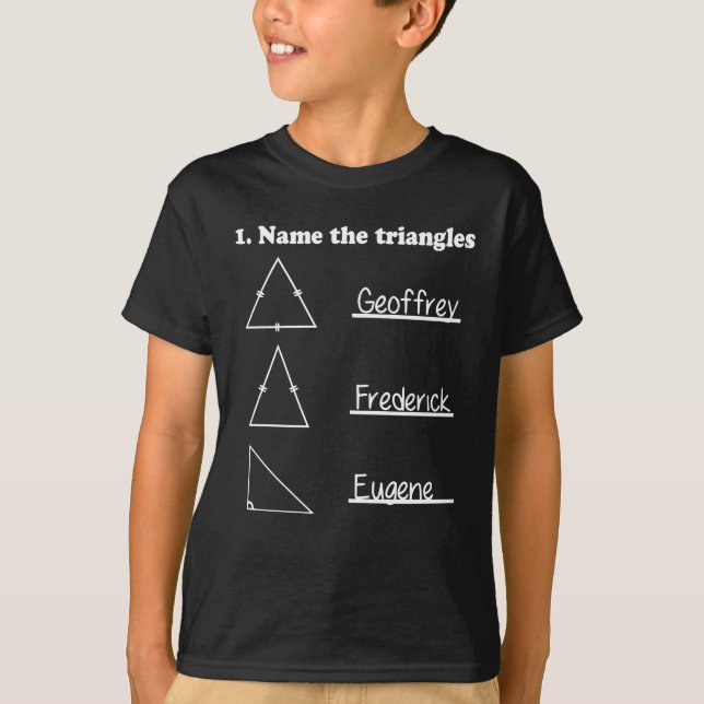 Name the Triangles Math Geometry Quiz T-Shirt (Front)