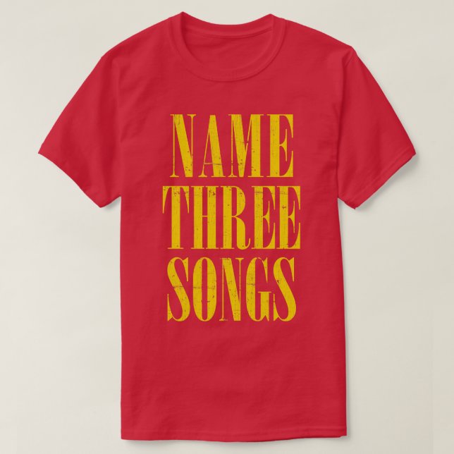 Name Three Songs Grunge Meme Mashup T-Shirt (Design Front)